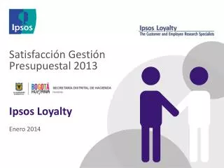 Satisfacción Gestión Presupuestal 2013 Ipsos Loyalty