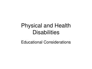 Physical and Health Disabilities