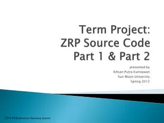 Term Project: ZRP Source Code Part 1 &amp; Part 2