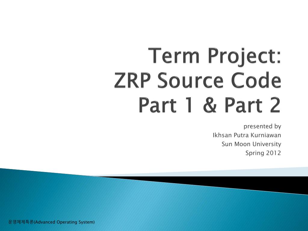 PPT - Term Project: ZRP Source Code Part 1 & Part 2 PowerPoint ...