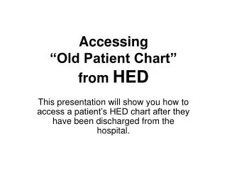 Accessing “Old Patient Chart” from HED