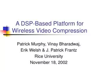 A DSP-Based Platform for Wireless Video Compression