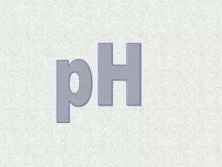 pH = -log[H 3 O + ] , pOH = -log[OH - ] , pH + pOH = pK w =14