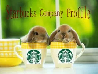 Starbucks Company Profile