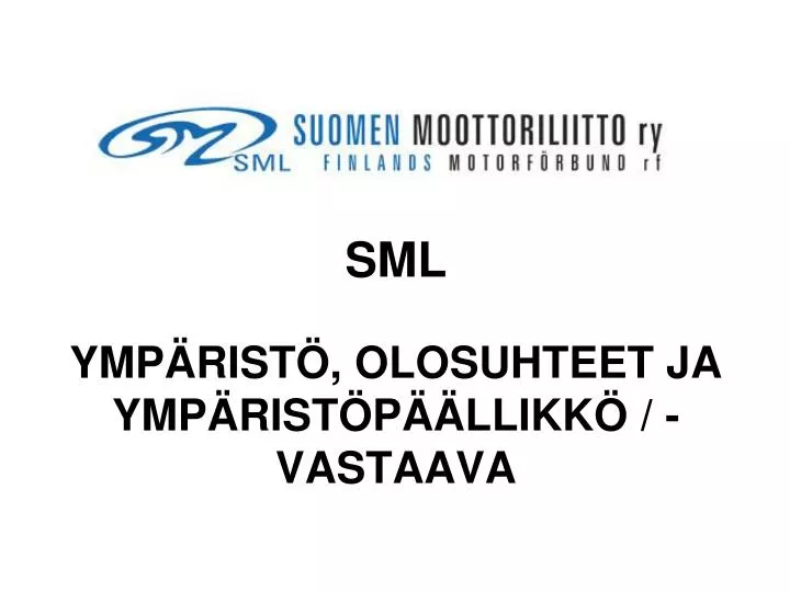 sml ymp rist olosuhteet ja ymp rist p llikk vastaava