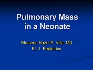 Pulmonary Mass in a Neonate