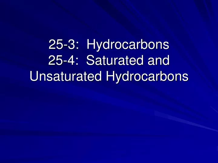 25 3 hydrocarbons 25 4 saturated and unsaturated hydrocarbons