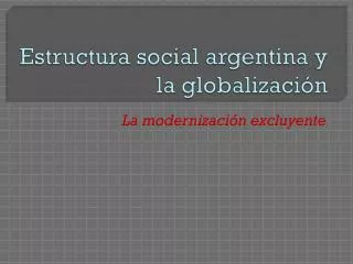 Estructura social argentina y la globalización