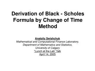Derivation of Black - Scholes Formula by Change of Time Method