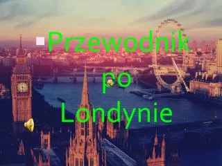 Przewodnik po Londynie