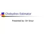 Chebyshev Estimator - slide 1