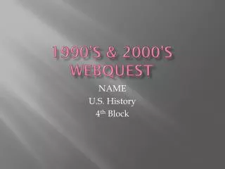 1990’s &amp; 2000’s Webquest