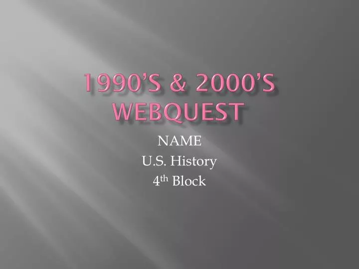 1990 s 2000 s webquest