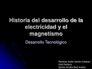 Historia del desarrollo de la electricidad y el magnetismo