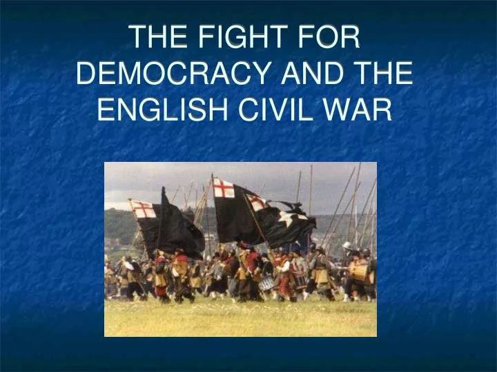 the fight for democracy and the english civil war