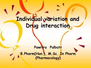 Individual variation and Drug interaction