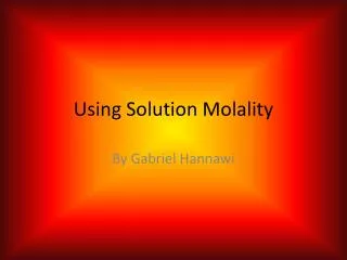 Using Solution Molality