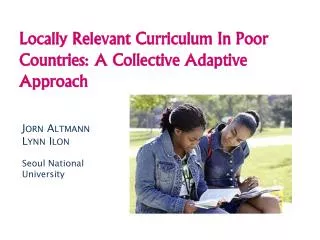Locally Relevant Curriculum In Poor Countries: A Collective Adaptive Approach