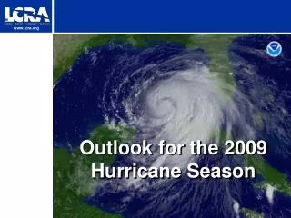 Outlook for the 2009 Hurricane Season
