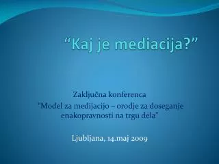 “Kaj je mediacija?”