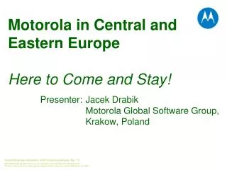 Motorola in Central and Eastern Europe Here to Come and Stay!