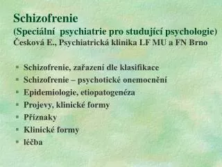 Schizofrenie, zařazení dle klasifikace Schizofrenie – psychotické onemocnění