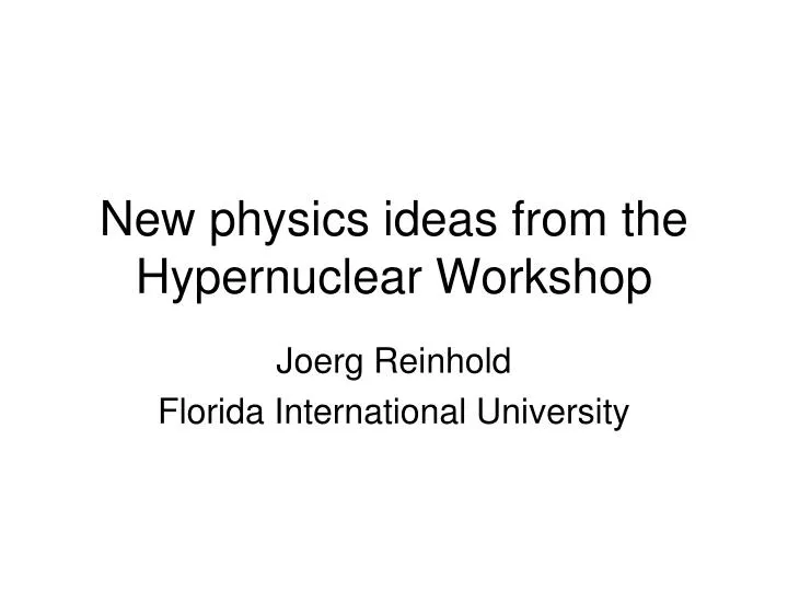 new physics ideas from the hypernuclear workshop