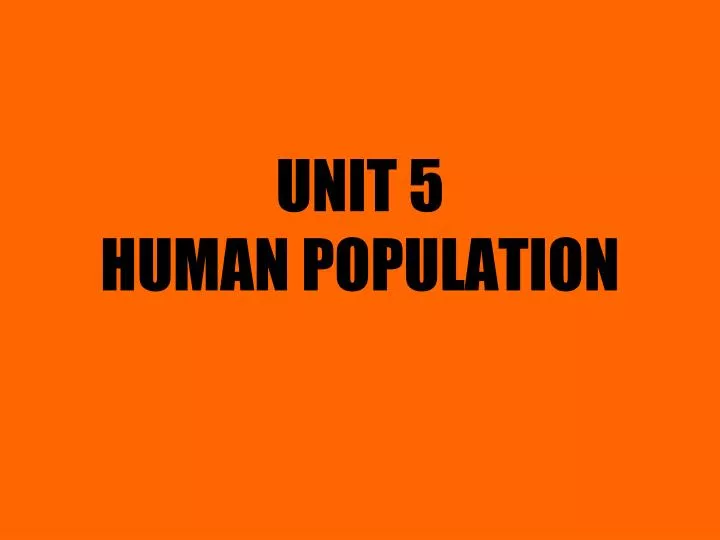 unit 5 human population