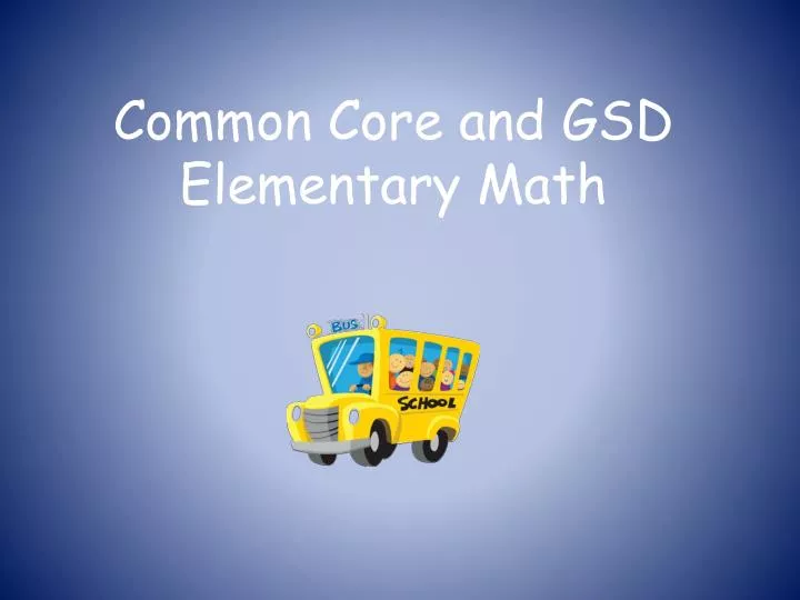 common core and gsd elementary math