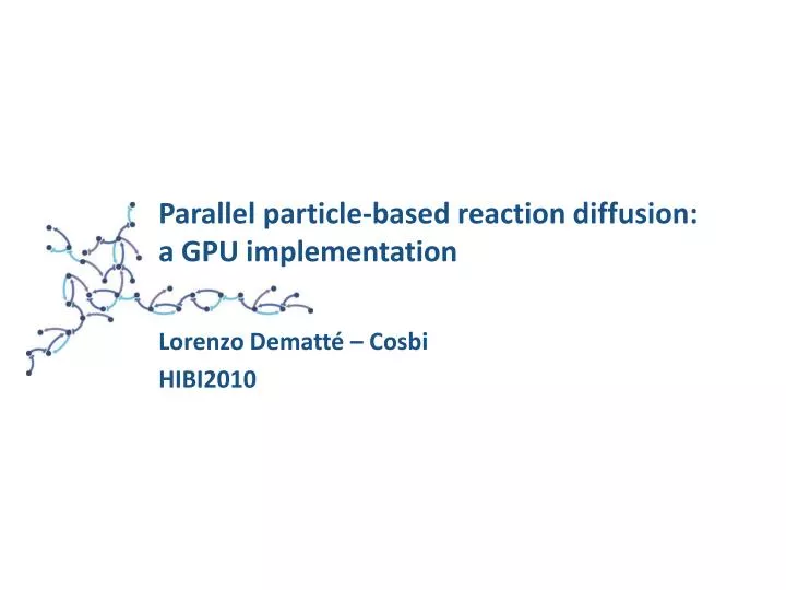 parallel particle based reaction diffusion a gpu implementation