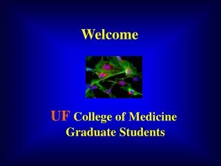 Welcome UF College of Medicine Graduate Students