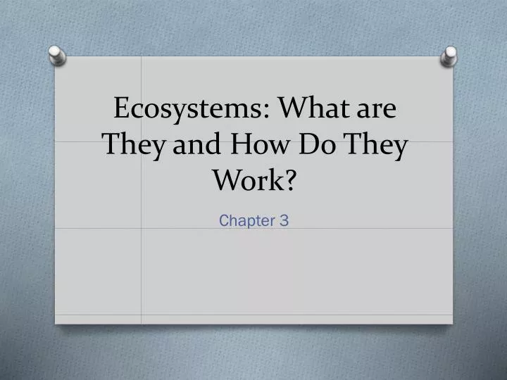 ecosystems what are they and how do t hey w ork