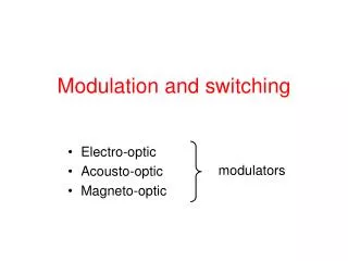Modulation and switching