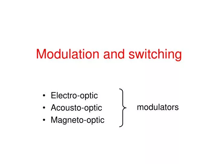 modulation and switching