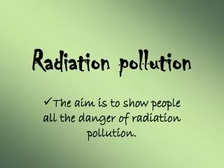 Radiation pollution