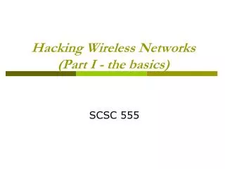 Hacking Wireless Networks (Part I - the basics)
