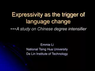 Expressivity as the trigger of language change --- A study on Chinese degree intensifier