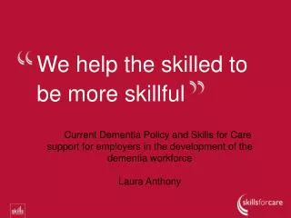 We help the skilled to be more skillful