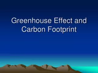 Greenhouse Effect and Carbon Footprint
