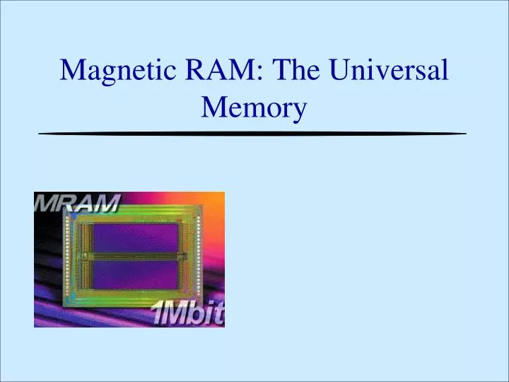 magnetic ram the universal memory