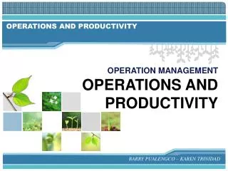 OPERATION MANAGEMENT OPERATIONS AND PRODUCTIVITY