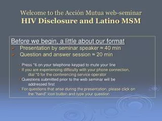 Welcome to the Acción Mutua web-seminar HIV Disclosure and Latino MSM