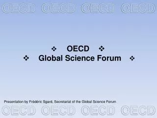  OECD   Global Science Forum 