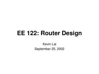 EE 122: Router Design