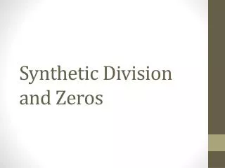 Synthetic Division and Zeros