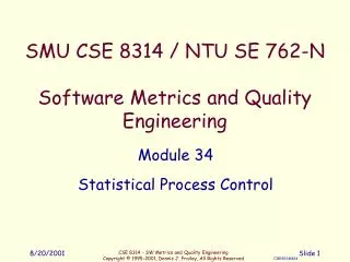 SMU CSE 8314 / NTU SE 762-N Software Metrics and Quality Engineering