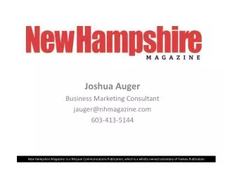 Joshua Auger Business Marketing Consultant jauger@nhmagazine 603-413-5144