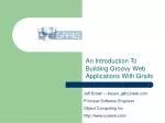 An Introduction To Building Groovy Web Applications With Grails - slide 1