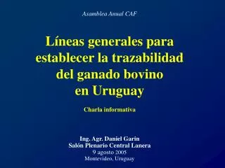 Líneas generales para establecer la trazabilidad del ganado bovino en Uruguay Charla informativa