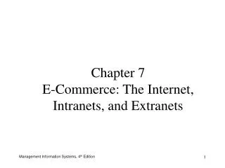 Chapter 7 E-Commerce: The Internet, Intranets, and Extranets